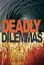 Deadly Dilemmas (2013)