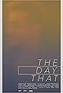 The Day That (2018)