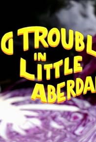 Primary photo for Big Trouble in Little Aberdale Primary photo for Big Trouble in Little Aberdale