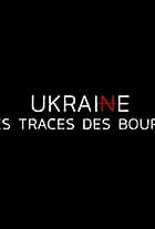 Ukraine - Sur les traces des bourreaux