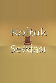 Primary photo for Koltuk Sevdasi Primary photo for Koltuk Sevdasi