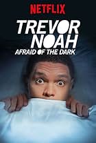 Trevor Noah: Afraid of the Dark