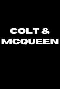 Primary photo for Colt & McQueen