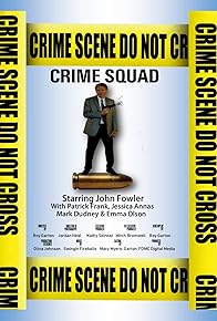 Primary photo for Crime Squad, The Movie Primary photo for Crime Squad, The Movie