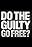 Do the Guilty Go Free?