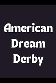 Primary photo for American Dream Derby