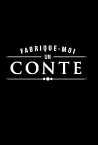 Primary photo for Fabrique-moi un conte Primary photo for Fabrique-moi un conte