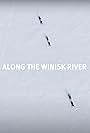 Along the Winisk River (2020)