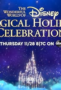 Primary photo for The Wonderful World of Disney: Magical Holiday Celebration Primary photo for The Wonderful World of Disney: Magical Holiday Celebration