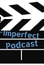 Heckler Kane: The Imperfect Podcast (2013)