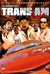 Primary photo for La banda del TransAm rojo Primary photo for La banda del TransAm rojo