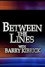 Between the Lines with Barry Kibrick (1997)