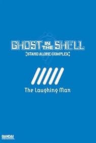 Ghost in the Shell: Stand Alone Complex - The Laughing Man (2005)