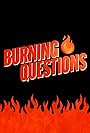 Burning Questions