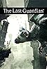 The Last Guardian (Video Game 2016) Poster