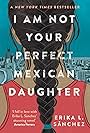 I Am Not Your Perfect Mexican Daughter