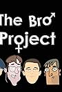 The Bro Project (2016)