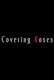 Coveting Roses (2012)