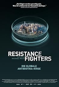 Primary photo for Resistance Fighters - Die globale Antibiotikakrise