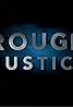 Rough Justice (TV Series 1982–2007) Poster