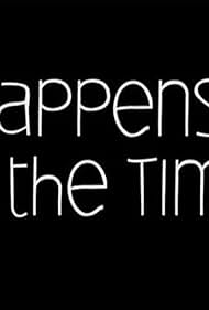 Happens All the Time (2016)