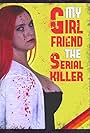 Samantha Marie in My Girlfriend the Serial Killer