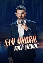 Sam Morril: Você Mudou