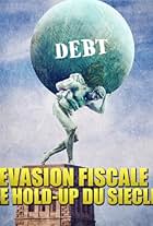 Evasion fiscale: Le hold-up du siècle (2013)