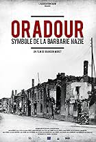 Oradour, symbole de la barbarie nazie (2015)