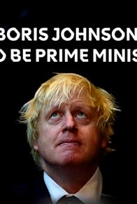 Primary photo for Boris Johnson: Fit to be Prime Minister?