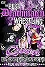 The Best of Deathmatch Wrestling, Vol. 4: Queens of the Deathmatch (2007)