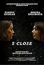 Dianne Aguilar and Regina Efendieva in 2 Close (2020)