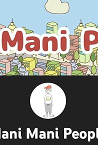 Primary photo for Mani Mani People Primary photo for Mani Mani People