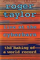 Roger Taylor: Live at the Cyberbarn - The Making of a World Record (1998)