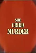 She Cried Murder