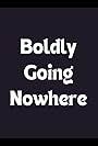 Boldly Going Nowhere (2009)