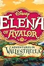 Elena of Avalor: Adventures in Vallestrella (2017)