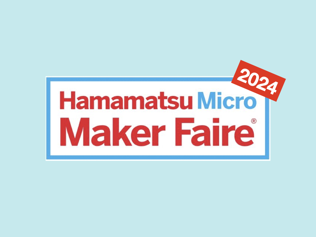 Hamamatsu Micro Maker Faire 2024