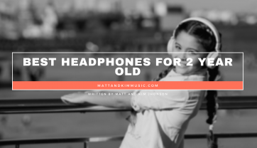 Best Headphones For 2 Year Old