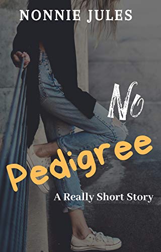 No Pedigree by Nonnie Jules
