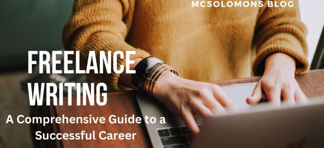 A Comprehensive Guide on How to Become a Successful Freelance Writer