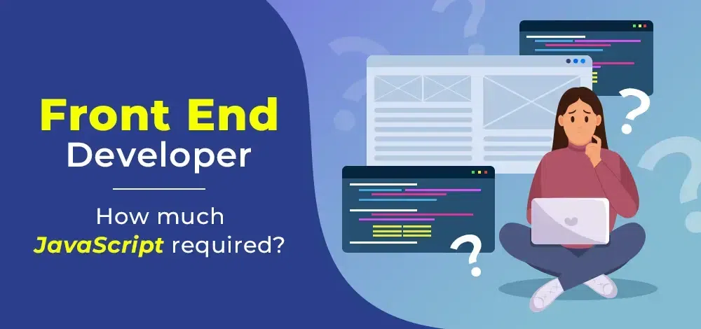 How Much JavaScript is Required to Become Front End Developer?