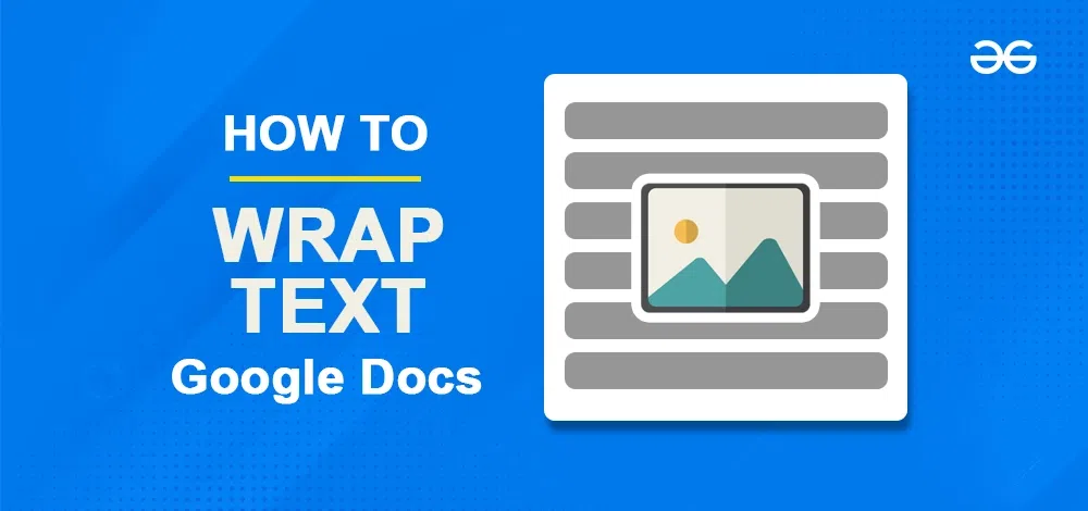 How to Wrap Text in Google Docs?