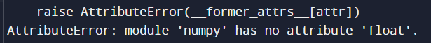 AttributeError: module 'numpy' has no attribute 'float'