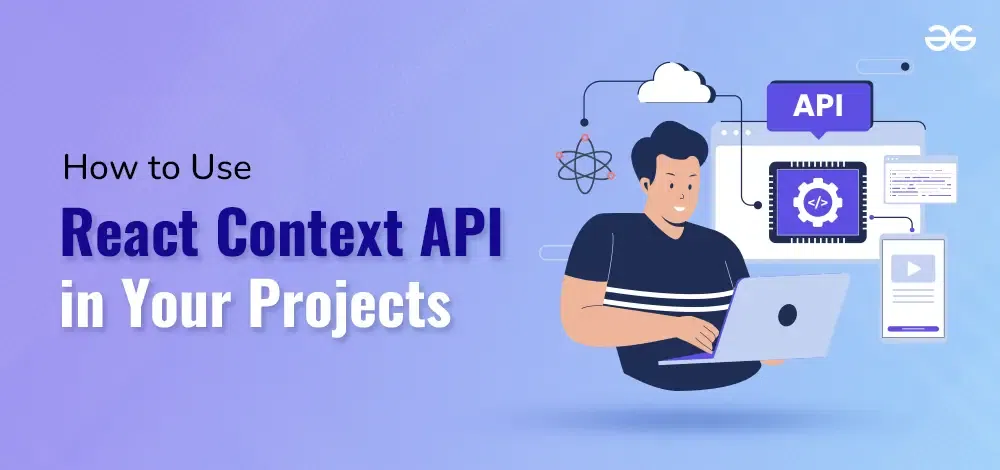 How-to-Use-the-React-Context-API-in-Your-Projects