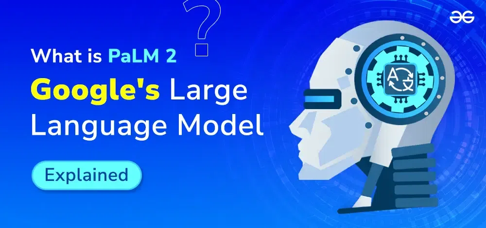 What-is-PaLM-2-Google-Large-Language-Model-Explained-copy