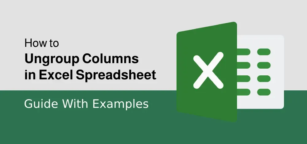 How to Ungroup Columns in Excel: A Complete Guide