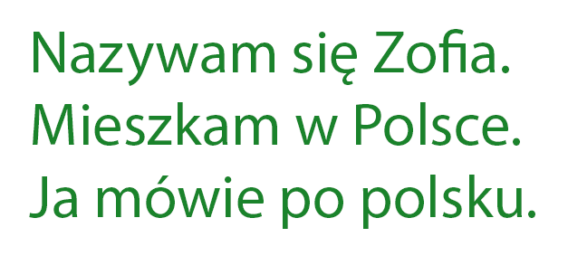Eksempel på polsk språk. Oversatt står det: Jeg heter Zofia. Jeg bor i Polen. Jeg snakker polsk.