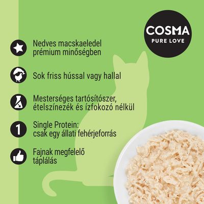 COSMA PURE LOVE. Nedves macskaeledel prémium minőségben, sok friss hússal vagy hallal, mesterséges tartósítószer, ételszínezék és ízfokozó nélkül, single protein, fajnak megfelelő táplálás.