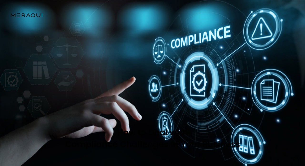 How to Deal with Compliance Challenges in Your Business